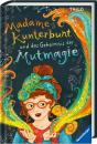 Ravensburger Buch Erzählendes Kinderbuch Madame Kunterbunt Band 1 Geheimnis der Mutmagie 40858